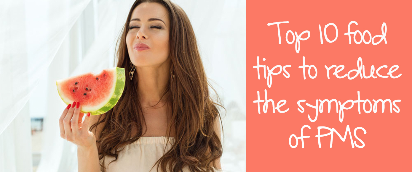 Top 10 food tips to reduce PMS symptoms